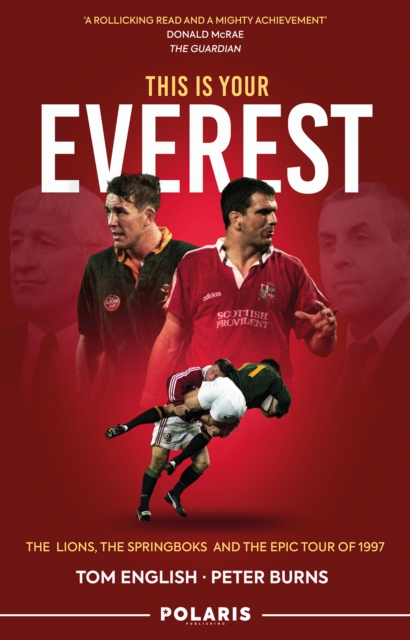 This is Your Everest : The Lions, The Springboks and the Epic Tour of 1997, Paperback / softback Book