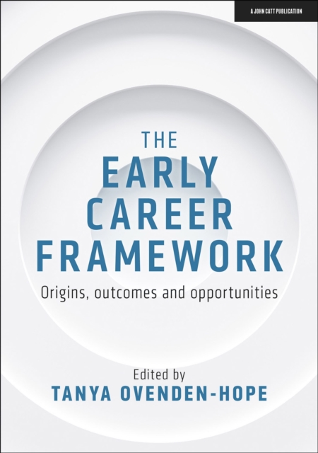 The Early Career Framework: Origins, outcomes and opportunities, EPUB eBook