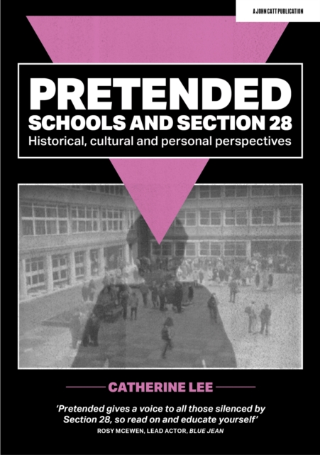 Pretended: Schools and Section 28 : Historical, Cultural and Personal Perspectives, EPUB eBook
