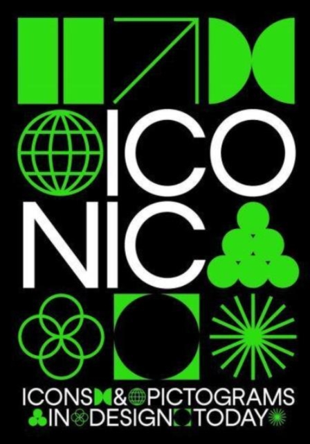 Iconic : Icons & Pictograms in Design Today, Paperback / softback Book
