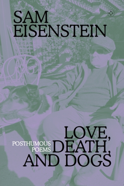 Love, Death And Dogs : Posthumous Poems, Paperback / softback Book
