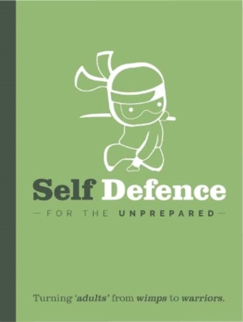 Self Defence For The Un-Prepared, Hardback Book