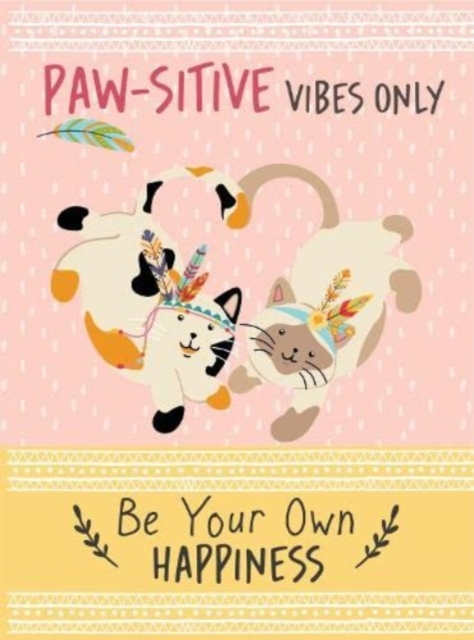 Paw-sitive Vibes Only - Be Your Own Happiness Quote Book : Inspirational Gift For Her, Hardback Book