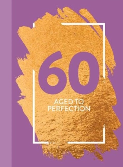 60: Aged To Perfection : Fun Age Quote Pocket Book, Hardback Book