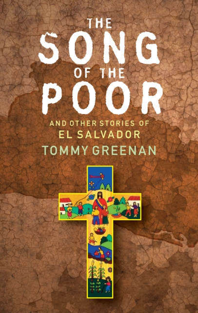 The Song of the Poor : And other stories from El Salvador, Hardback Book