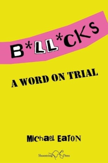 Bollocks : A Word On Trial, Paperback / softback Book