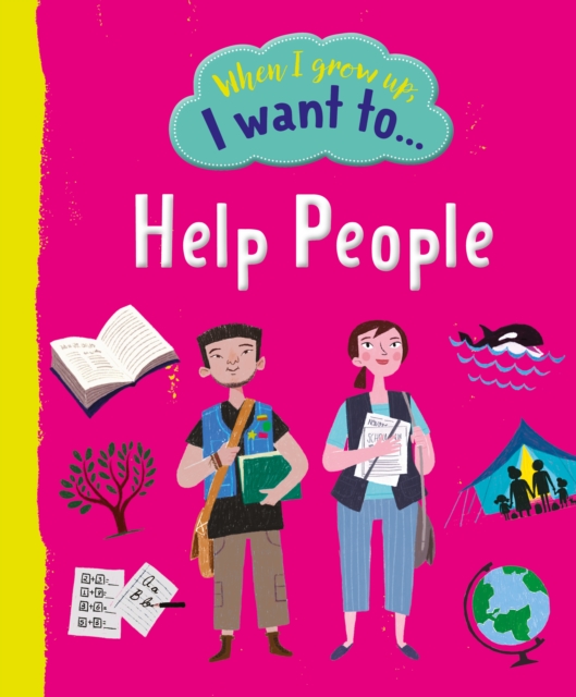 When I Grow Up, I Want To Help People, Hardback Book