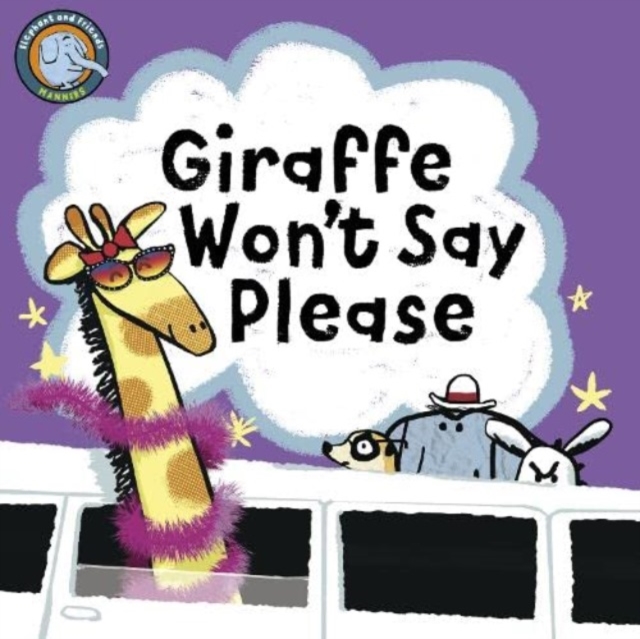 Giraffe Won't Say Please, Board book Book