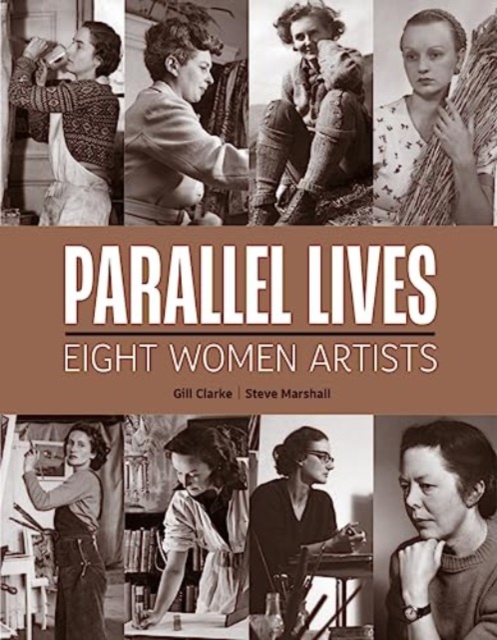 Parallel Lives : Ten Women Artists, Hardback Book