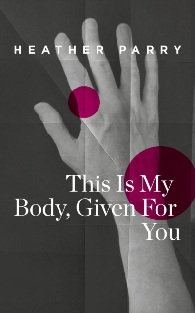 This Is My Body, Given For You, EPUB eBook