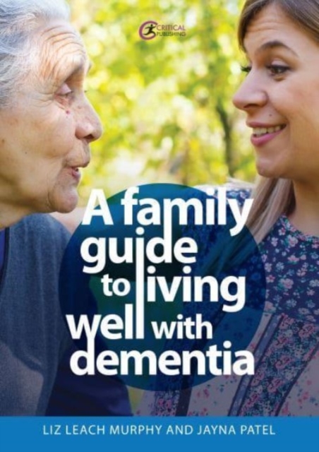 A Family Guide to Living Well with Dementia, Paperback / softback Book