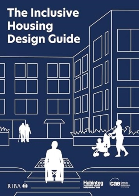 The Inclusive Housing Design Guide, Paperback / softback Book