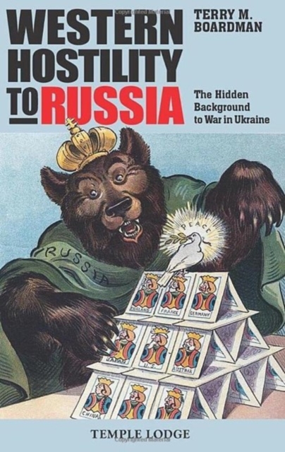 Western Hostility to Russia : The Hidden Background to War in Ukraine, Paperback / softback Book