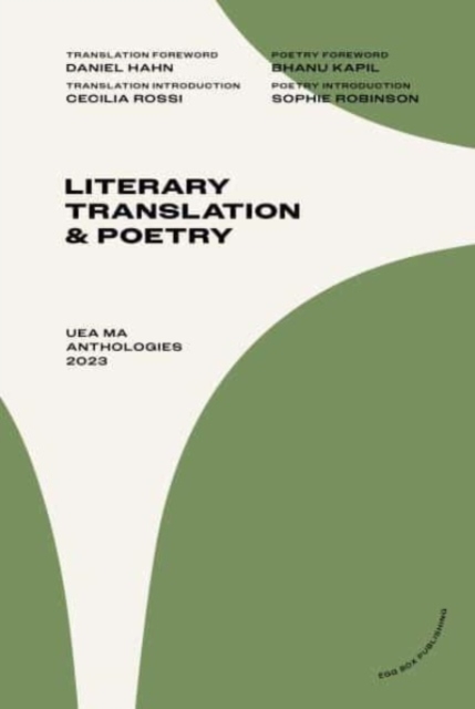 Literary Translation & Poetry : UEA MA Anthologies 2023, Paperback / softback Book