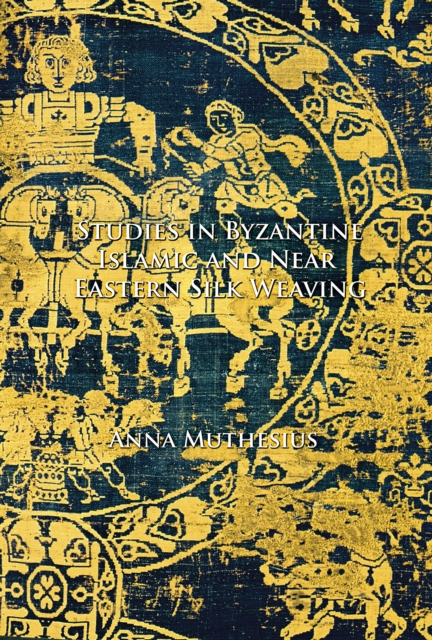 Studies in Byzantine, Islamic and Near Eastern Silk Weaving, PDF eBook