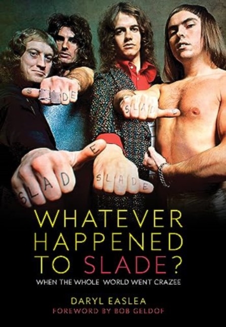 Whatever Happened to Slade? : When the Whole World Went Crazee, Paperback / softback Book