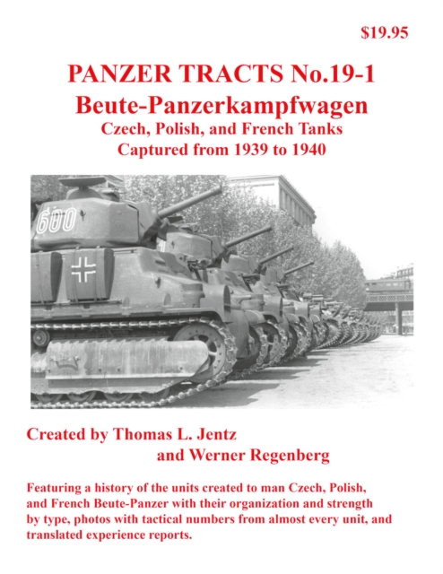 Panzer Tracts No.19-1: Beutepanzer : Czech, Polish and French, Paperback / softback Book