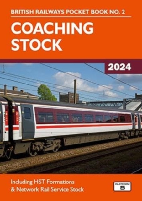 Coaching Stock 2024 : Including HST Formations and Network Rail Service Stock, Paperback / softback Book