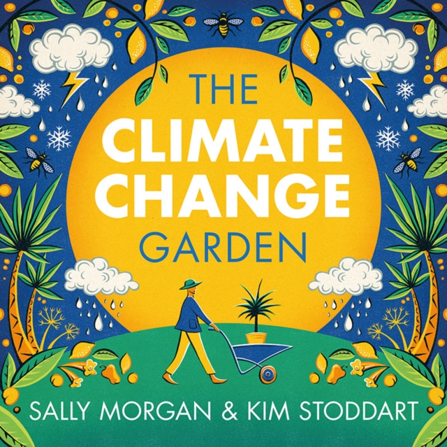 The Climate Change Garden - first edition, Paperback / softback Book