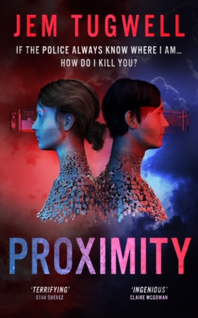 Proximity : A gripping near future techno thriller, Paperback / softback Book