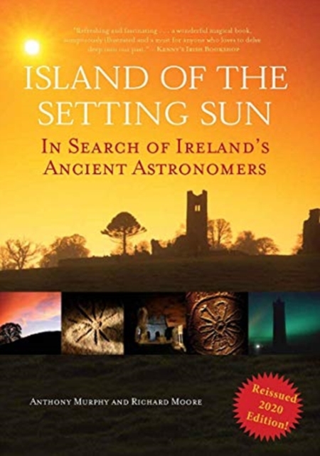 Island of the Setting Sun : In Search of Ireland's Ancient Astronomers, Paperback / softback Book
