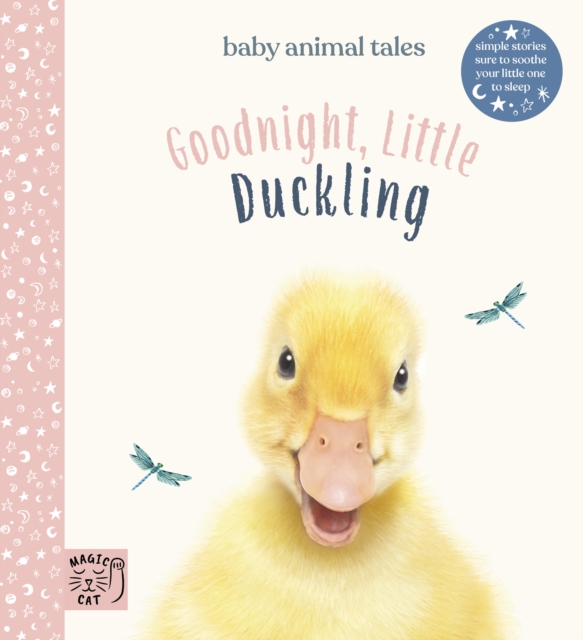 Goodnight, Little Duckling : Simple stories sure to soothe your little one to sleep, Hardback Book