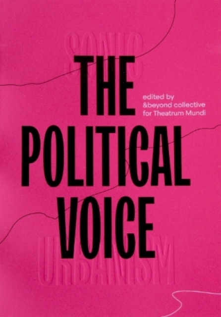 Sonic Urbanism: the Political Voice, Paperback / softback Book