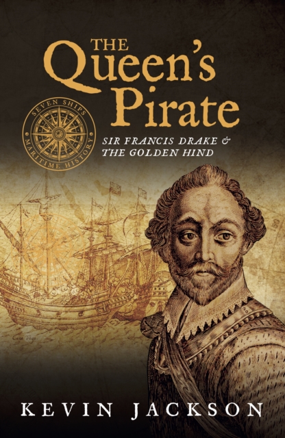 The Queen's Pirate: Sir Francis Drake and the Golden Hind, Paperback / softback Book