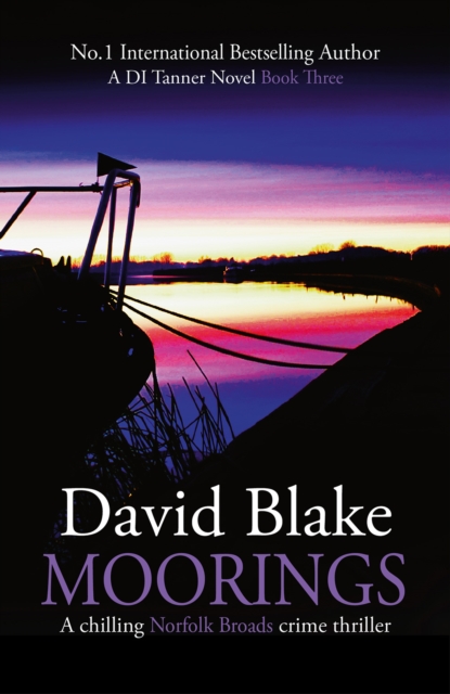 Moorings : A chilling Norfolk Broads crime thriller, Paperback / softback Book