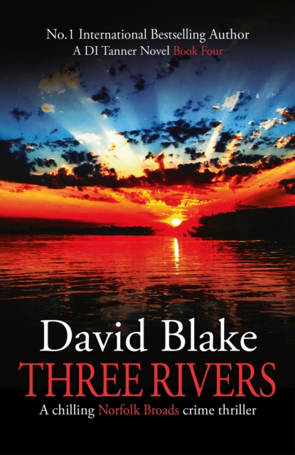 Three Rivers : A chilling Norfolk Broads crime thriller, Paperback / softback Book