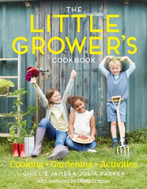 The Little Grower's Cookbook : Projects for Every Season, Paperback / softback Book