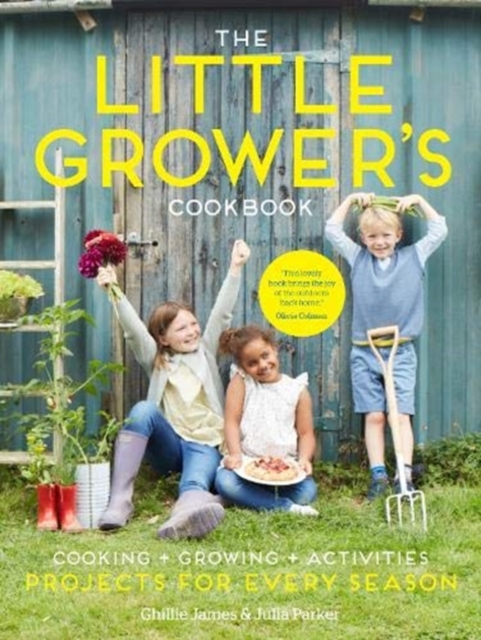 The Little Grower's Cookbook : Projects for Every Season, Hardback Book