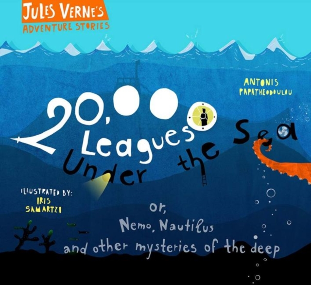 20,000 Leagues Under the Sea : or, Nemo, Nautilus and other mysteries of the deep, Hardback Book