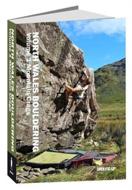 North Wales Bouldering : Volume 1 - Mountain Crags Mountain Crags 1, Paperback / softback Book