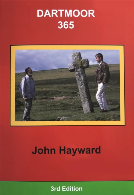 Dartmoor 365 : An exploration of every one of the 365 square miles in the Dartmoor National Park, Paperback / softback Book