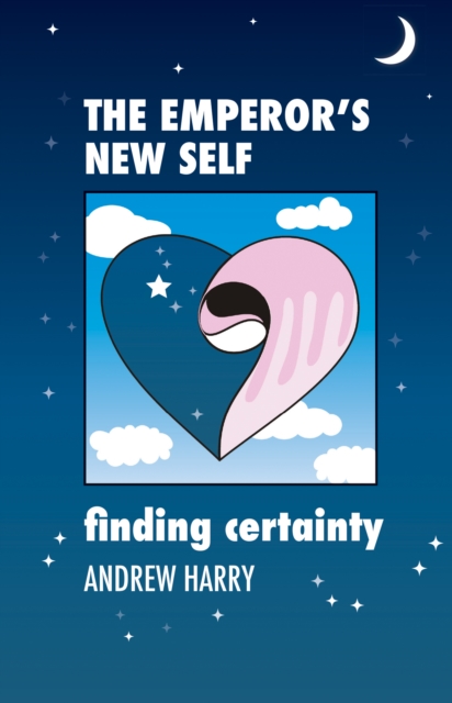 The Emperor's New Self : Finding Certainty, Hardback Book