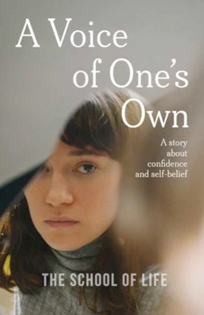 A Voice of One's Own : a story about confidence and self-belief, Paperback / softback Book