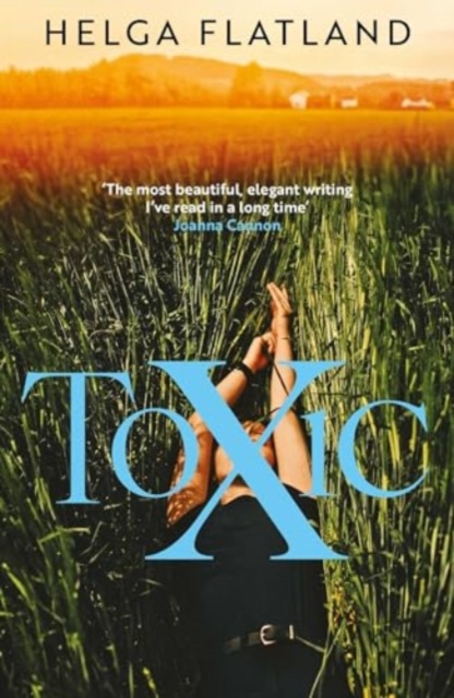 Toxic : The simmering Norwegian sensation, from the bestselling author of A Modern Family, Paperback / softback Book