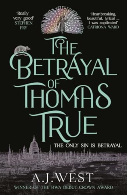 The Betrayal of Thomas True : This year's most devastating, unforgettable historical thriller, Hardback Book