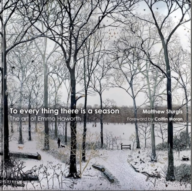 To Every Thing There is a Season : The Art of Emma Haworth, Hardback Book