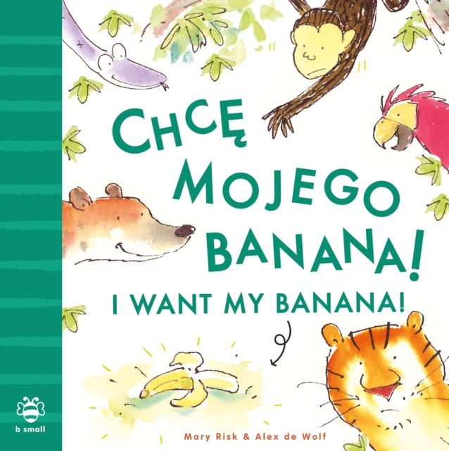 I Want My Banana! Polish-English : Bilingual Edition, Paperback / softback Book