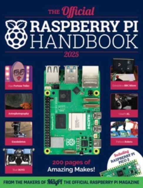 The Official Raspberry Pi Handbook 2025 : Astounding projects with Raspberry Pi computers, Paperback / softback Book
