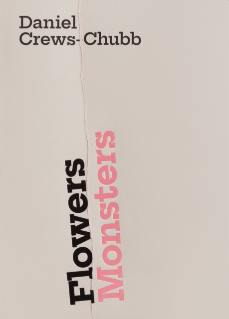 Daniel Crews-Chubb : Flowers and Monsters, Paperback / softback Book