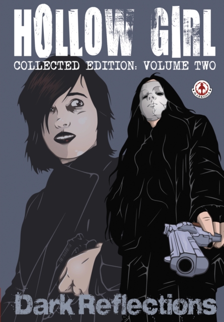 Hollow Girl : Collected Edition Volume 2 - Dark Reflections, EPUB eBook