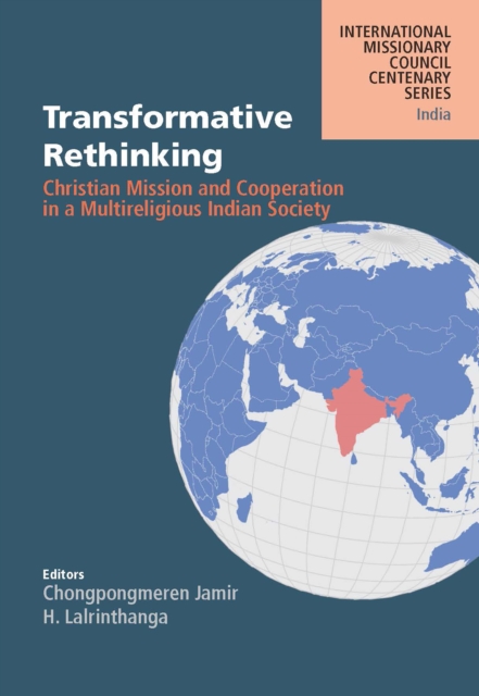 Transformative Rethinking : Christian Mission and Cooperation in a Multireligious Indian Society, EPUB eBook