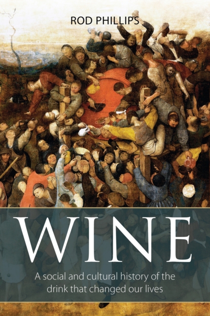 Wine : A social and cultural history of the drink that changed our lives, EPUB eBook