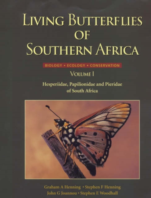 Living Butterflies of Southern Africa: Biology, Ecology, Conservation, Book Book