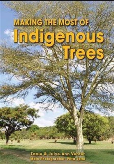 Making the most of indigenous trees, Paperback / softback Book