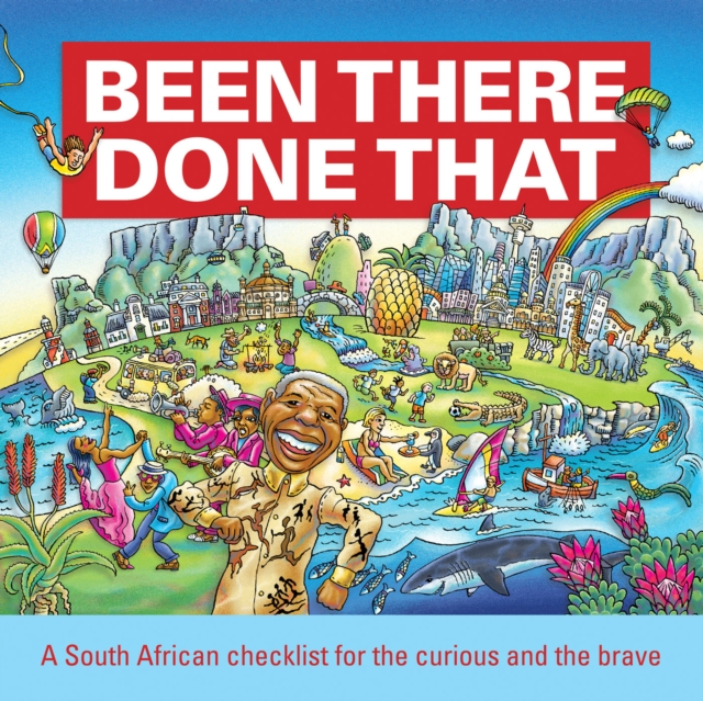 Been There, Done That : A South African checklist for the curious and the brave, EPUB eBook