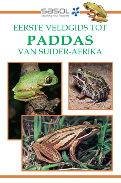 Sasol Eerste Veldgids tot Paddas van Suider Afrika, EPUB eBook